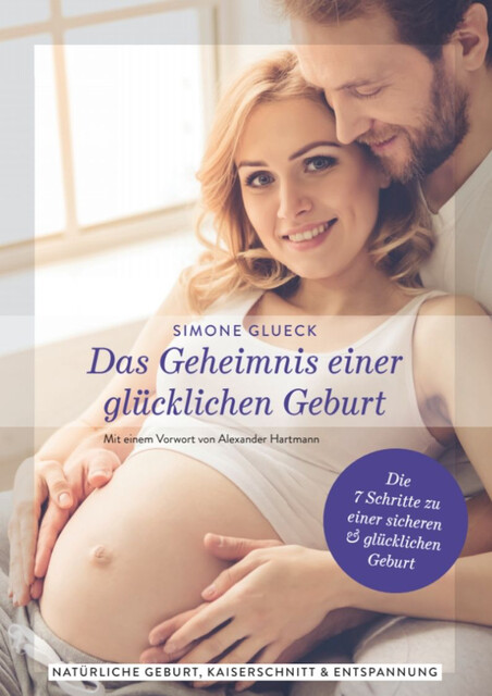 Das Geheimnis einer glücklichen Geburt, Simone Glueck