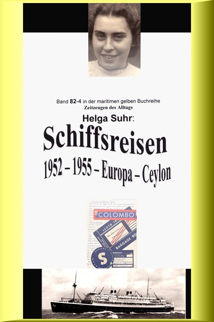 Schiffsreisen – 1952 – 1955 – Europa – Ceylon, Helga Suhr