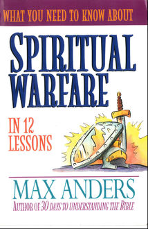 What You Need to Know About Spiritual Warfare, Max Anders