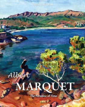 Albert Marquet. The Paradox of Time, Mikhail Guerman