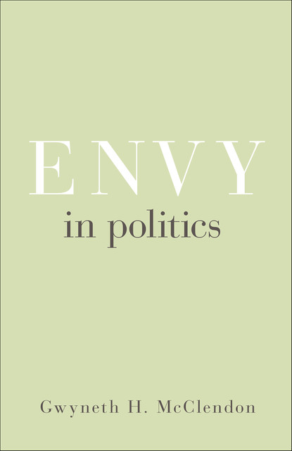 Envy in Politics, Gwyneth H. McClendon