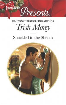 Shackled To The Sheikh, Trish Morey