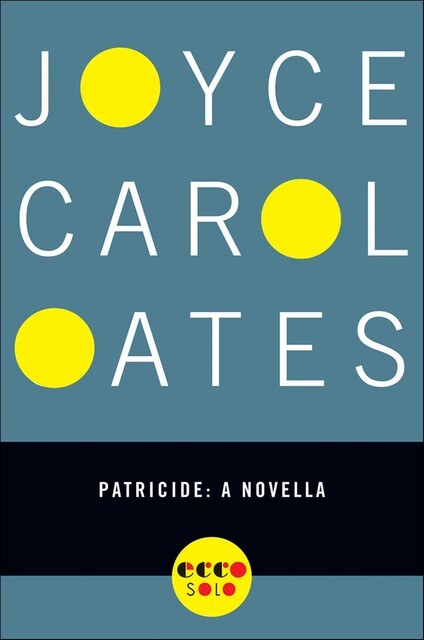 Patricide, Joyce Carol Oates