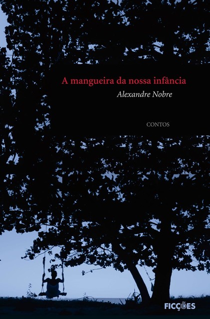 A mangueira da nossa infância, Alexandre Nobre