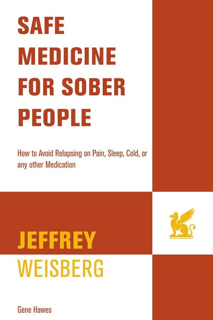 Safe Medicine for Sober People, Gene Hawes, Jeffrey Weisberg