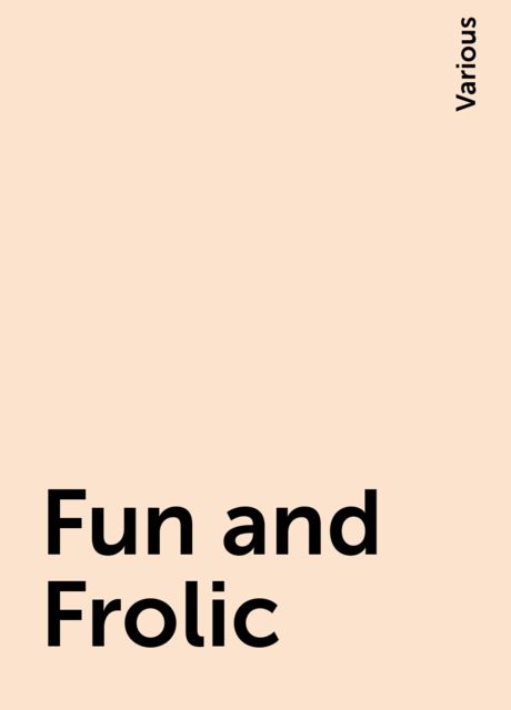 Fun and Frolic, Various