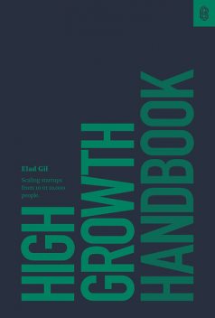 High Growth Handbook, Elad Gil