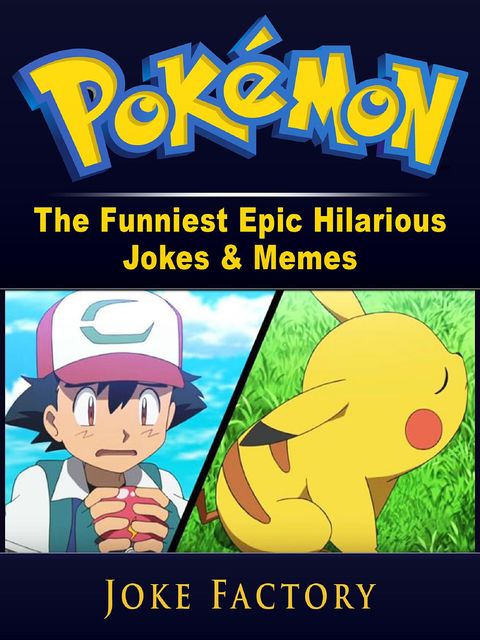 Pokemon The Funniest Epic Hilarious Jokes & Memes, Factory Joke