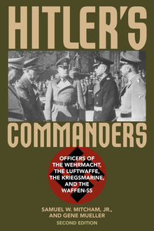 Hitler's Commanders, Samuel W. Mitcham Jr., Gene Mueller