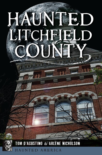 Haunted Litchfield County, Arlene Nicholson, Thomas D'Agostino
