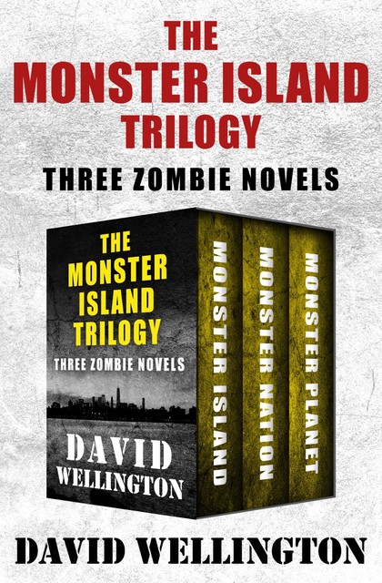 The Monster Island Trilogy, David Wellington