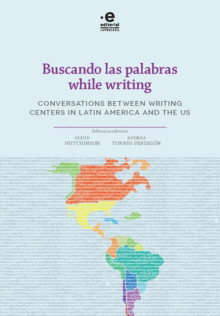 Buscando las palabras while writing, Andrea Torres Perdigón, Glenn Hutchinson