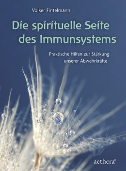 Die spirituelle Seite des Immunsystems, Volker Fintelmann