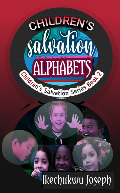 Children’s Salvation Alphabets, Ikechukwu Joseph