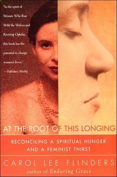 At the Root of This Longing, Carol L. Flinders