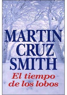 El Tiempo De Los Lobos, Martin Cruz Smith
