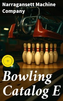 Bowling Catalog E, Narragansett Machine Company