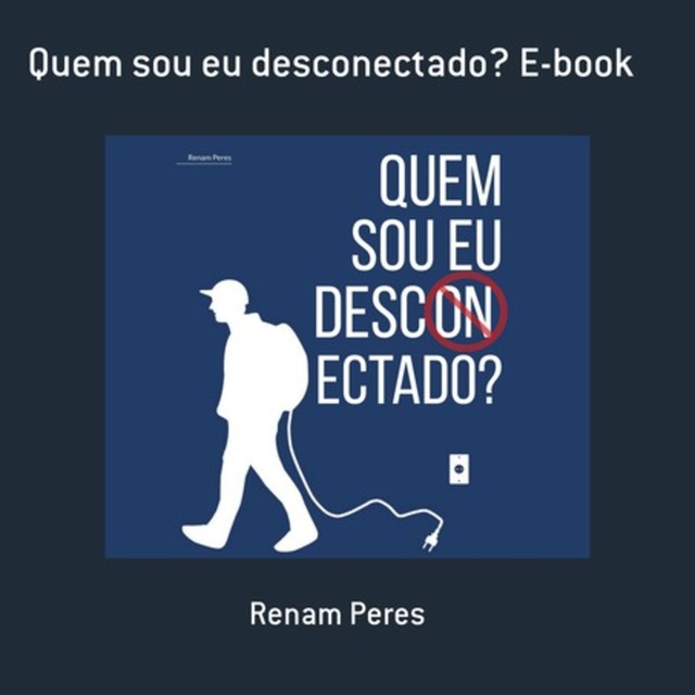 Quem Sou Eu Desconectado? E-book, Renam Peres