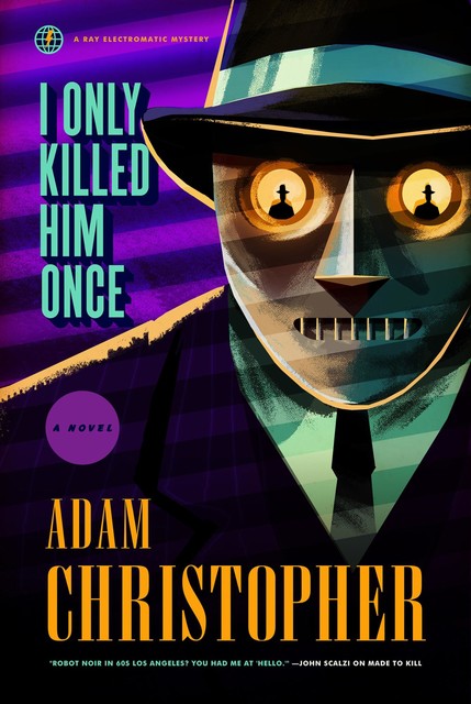 I Only Killed Him Once, Adam Christopher