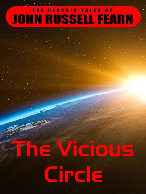 The Vicious Circle, John Russel Fearn