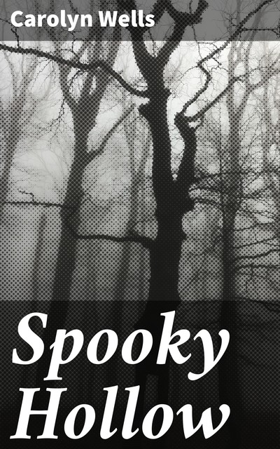 Spooky Hollow, Carolyn Wells