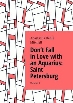 Don’t Fall in Love with an Aquarius: Saint Petersburg. Volume 2, Anastasiia Deniz Mitchell