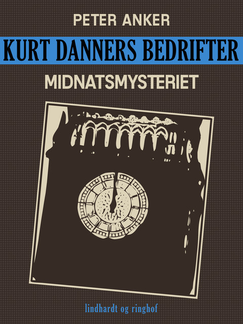 Kurt Danners bedrifter: Midnatsmysteriet, Peter Anker