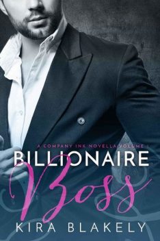 Billionaire Boss: Billionaire Romance (A Company Ink Novella Book 1), Kira Blakely