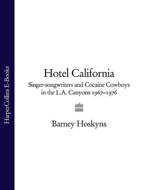 Hotel California, Barney Hoskyns