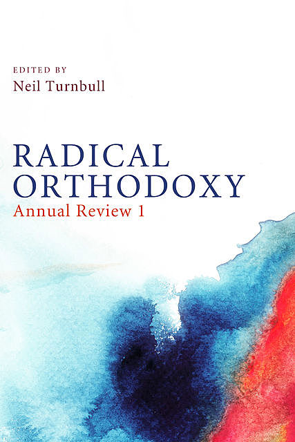 Radical Orthodoxy: Annual Review I, Neil Turnbull