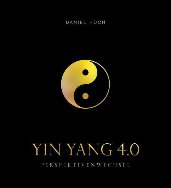 YIN YANG 4.0 – Perspektivenwechsel, Daniel Hoch