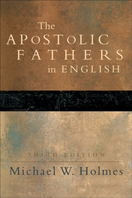 Apostolic Fathers in English, Michael W. Holmes
