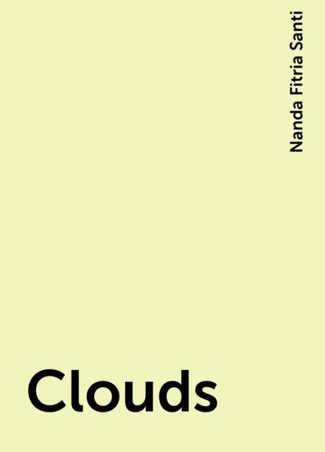 Clouds, Nanda Fitria Santi