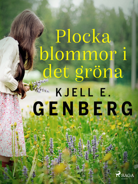Plocka blommor i det gröna, Kjell E.Genberg