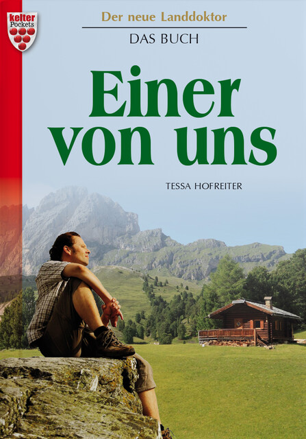 Der neue Landdoktor – Das Buch – Arztroman, Tessa Hofreiter