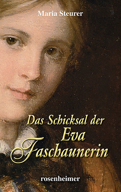 Das Schicksal der Eva Faschaunerin, Maria Steurer