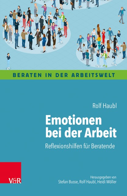 Emotionen bei der Arbeit, Rolf Haubl