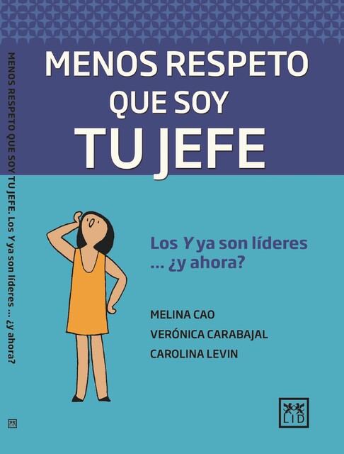 Menos respeto que soy tu jefe, Carolina Levin, Melina Cao, Verónica Carabajal