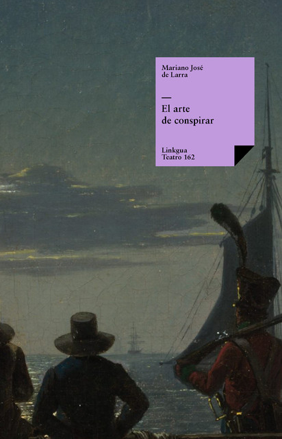 El arte de conspirar, Mariano José de Larra