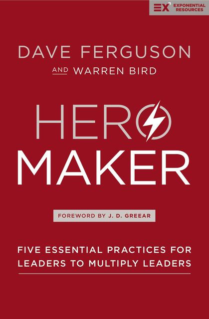 Hero Maker, Warren Bird, Dave Ferguson