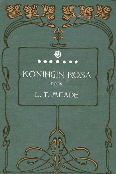 Koningin Rosa, L.T.Meade