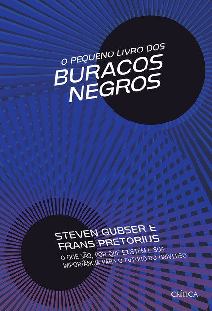 O Pequeno livro dos buracos negros, Frans Pretorius, Steven Scott Gubser