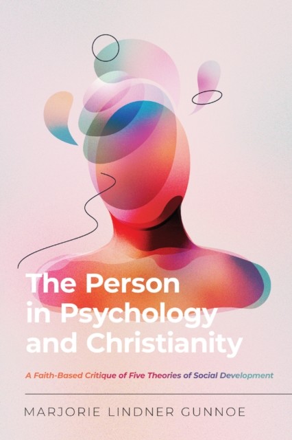 Person in Psychology and Christianity, Marjorie Lindner Gunnoe
