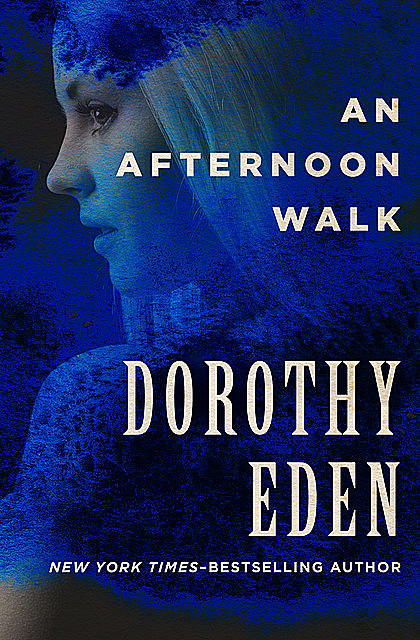 An Afternoon Walk, Dorothy Eden