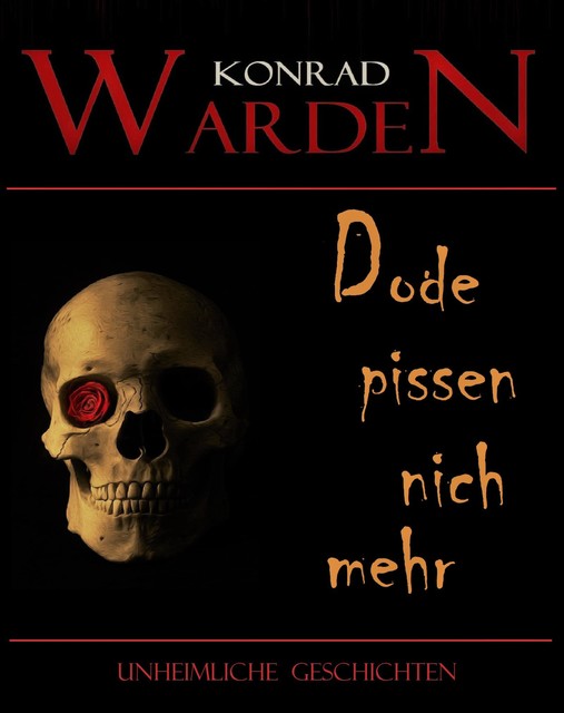 Dode pissen nich mehr, Konrad Warden