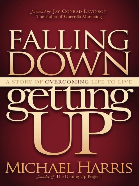 Falling Down Getting Up, Michael Harris