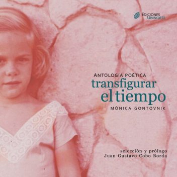 Antología poética: transfigurar el tiempo, Mónica Gontovnik