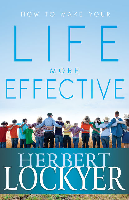 How to Make Your Life More Effective, Herbert Lockyer