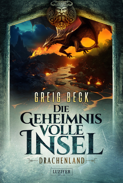 DRACHENLAND – Die geheimnisvolle Insel 3, Greig Beck