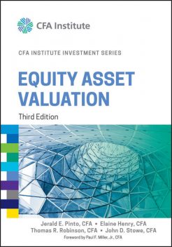 Equity Asset Valuation, Jerald Pinto, Thomas R.Robinson, Elaine Henry, John D.Stowe